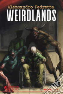 Weirdlands libro di Pedretta Alessandro Kresta