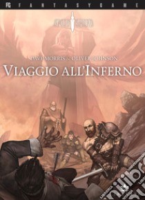 Viaggio all'Inferno. Blood sword. Vol. 4 libro di Morris Dave; Johnson Oliver