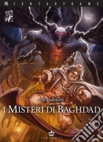 I misteri di Baghdad. Critical if. Ediz. illustrata. Vol. 2 libro di Morris Dave