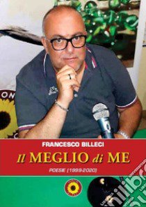 Il meglio di me. Poesie (1999-2020) libro di Billeci Francesco; Occhipinti R. (cur.)