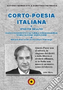 Corto-Poesia-Italiana e ipseità dell'io. Nuovo movimento culturale d'avanguardia teorizzazione invenzione libro di Matranga Dorothea; Barracato Antonio