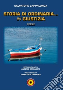 Storia di ordinaria... in giustizia libro di Cappalonga Salvatore; Billeci F. (cur.)