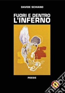 Fuori e dentro l'inferno libro di Schiano Davide; Billeci F. (cur.)