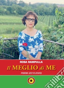 Il meglio di me. Poesie (2010-2020) libro di Rampulla Rosa; Billeci F. (cur.)