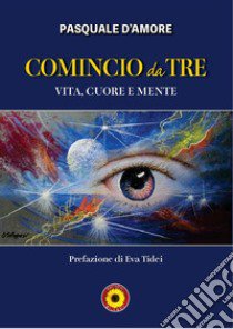 Comincio da tre libro di D'Amore Pasquale