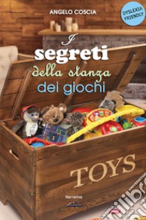 I segreti della stanza dei giochi libro di Coscia Angelo