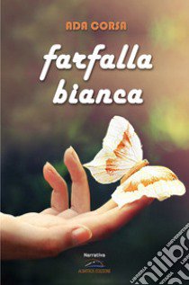 Farfalla bianca libro di Corsa Ada