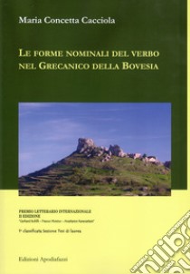 Le forme nominali del verbo nel Grecanico della Bovesia libro di Cacciola Maria Concetta