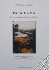 Paradigma. To verbo stin glòssa Grèca tis Calavrìa libro di Marcianò Francesco