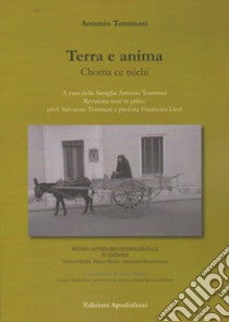 Terra e anima. Choma etsichì libro di Tommasi Antonio