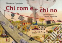 Chi rom e... chi no libro di Pignataro Giovanna