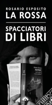 Spacciatori di libri libro di Esposito La Rossa Rosario