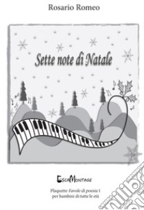 Sette note di Natale libro di Romeo Rosario; La Carrubba I. (cur.); Di Gianfelice V. (cur.)