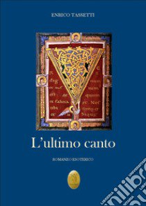 L'ultimo canto libro di Tassetti Enrico