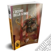 L'occhio della sfinge. Misteri d'Oriente. Vol. 2 libro di Headline Doug; Monrocq Dominique