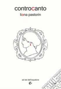 Controcanto libro di Pastorin Liana