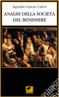 Analisi della società del benessere libro di García Calvo Agustín