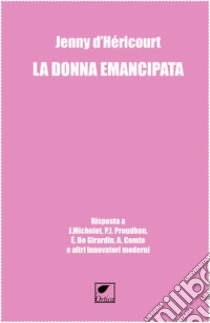 La donna emancipata libro di Héricourt Jenny P. d'