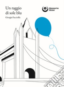 Un raggio di sole blu libro di Facciolla Giorgia