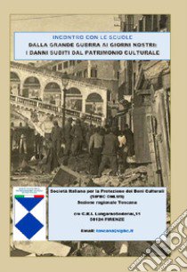 Dalla Grande Guerra ai giorni nostri: i danni subiti dal patrimonio culturale libro di Società Italiana per la Protezione dei Beni Culturali. SIPBC ONLUS (cur.)