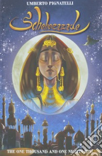 Scheherazade. The one thousand and one nights RPG libro di Pignatelli Umberto; Dal Farra G. (cur.)