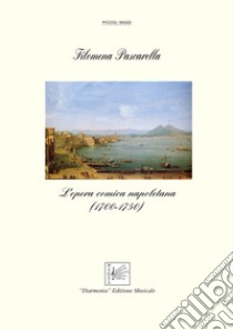 L'opera comica napoletana (1700-1750) libro di Pascarella Filomena