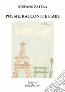 Poesie, racconti e fiabe libro di Patera Stefano