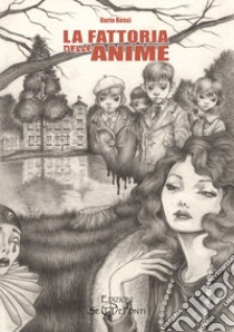 La fattoria delle anime libro di Rossi Ilaria