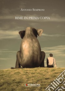 Rime in prima copia libro di Semproni Antonio