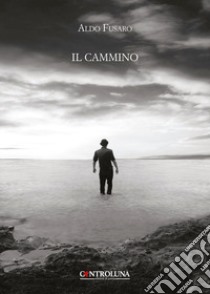 Il cammino libro di Fusaro Aldo