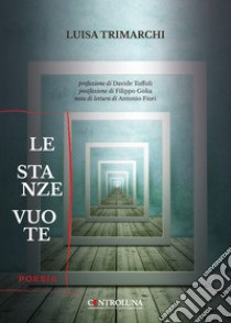 Le stanze vuote libro di Trimarchi Luisa