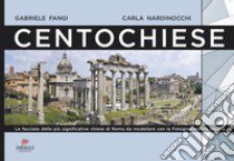 Centochiese di Roma. Le facciate delle più significative chiese di Roma da modellare con la fotogrammetria sferica. Ediz. illustrata libro di Fangi Gabriele; Nardinocchi Carla