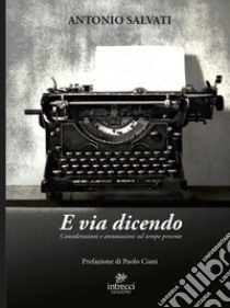 E via dicendo libro di Salvati Antonio