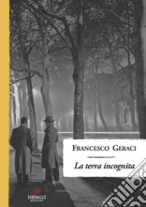 La terra incognita libro di Geraci Francesco