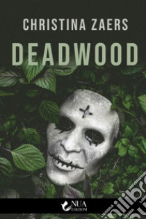 Deadwood libro di Zaers Christina