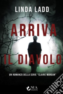 Arriva il diavolo libro di Ladd Linda