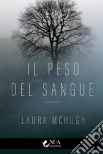 Il peso del sangue libro di McHugh Laura