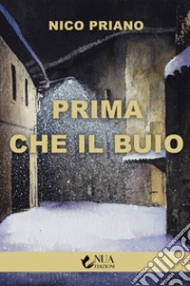 Prima che il buio libro di Priano Nico