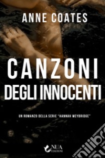 Canzoni degli innocenti libro di Coates Anne