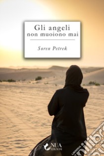 Gli angeli non muoiono mai libro di Petrek Soren Paul