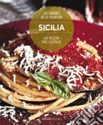 Sicilia. La recetas más gustosas. Los sabores de la tradiciòn libro di Dello Russo William