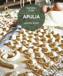 Apulia. Favourite recipes. Traditional cooking libro di Dello Russo William