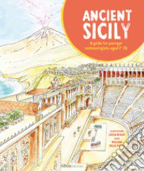 Ancient Sicily. A guide for younger archaeologist aged 7-70 libro di Dello Russo William