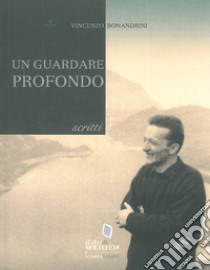 Un guardare profondo libro di Bonandrini Vincenzo