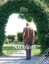 Don Giovanni Nicolini. Il canto dei poveri dà il ritmo al mio passo libro di Rocchetti D. (cur.)