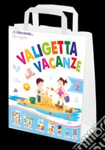 La valigetta delle vacanze. Classe seconda libro