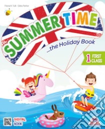 Summer time. The holiday book. Per la 1ª classe della Scuola elementare libro