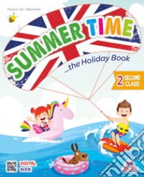 Summer time. The holiday book. Per la 2ª classe della Scuola elementare. Ediz. per la scuola libro