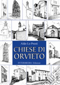 Chiese di Orvieto libro di Lo Presti Aldo