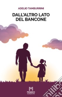 Dall'altro lato del bancone libro di Tamburrini Adelio